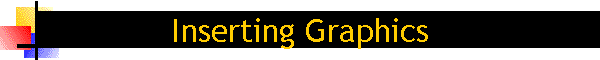 Inserting Graphics